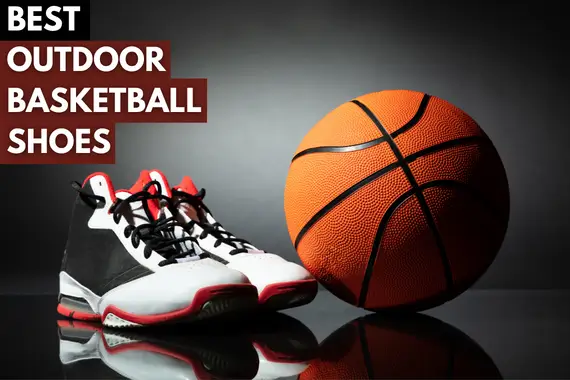14 BEST OUTDOOR BASKETBALL SHOES 2023