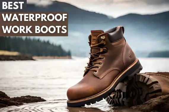 BEST WATERPROOF WORK BOOTS 2023