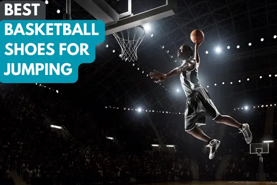 BEST BASKETBALL SHOES FOR JUMPING (2023 EDITION)